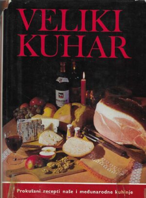 Mirko Sagrak: Veliki kuhar - Prokušani recepti naše i međunarodne kuhinje