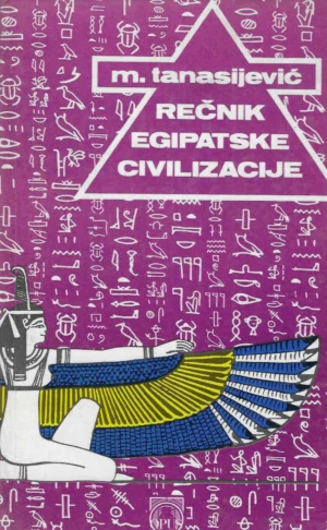 Miroslav Tanasijević: Rečnik egipatske civilizacije