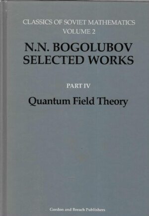 N. N. Bogolubov: Selected Works - Quantum Field Theory