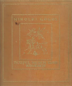 Nikolai Gogol: Teufel, Hexen und Kosaken