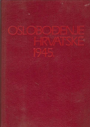 Oslobođenje Hrvatske 1945. godine - Zbornik