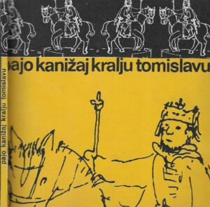 Pajo Kanižaj: Kralju Tomislavu (s potpisom autora)