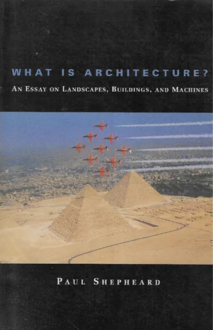 Paul Shepheard: What is Architecture?