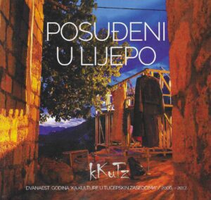 Posuđeni u lijepo, Dvanaest godina "ka Kulture u Tučepskin zaseocima"/ 2006. - 2017.