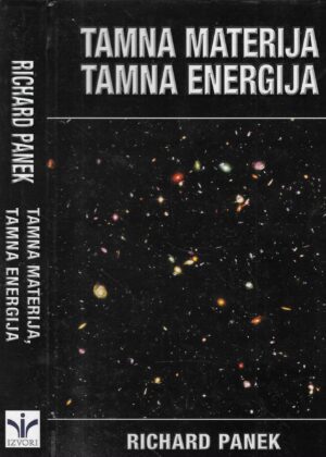 Richard Panek: Tamna materija, tamna energija