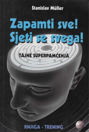 Stanislav Müller: Zapamti sve! Sjeti se svega!