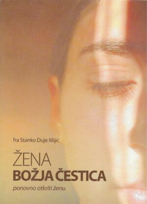 Stanko Duje Mijić: Žena - božja čestica