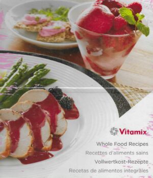 Vitamix - Whole Food Recipes
