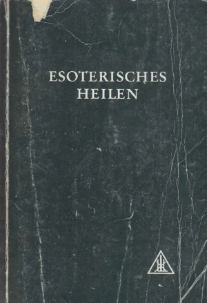 Alice A. Bailey: Esoterisches Heilen