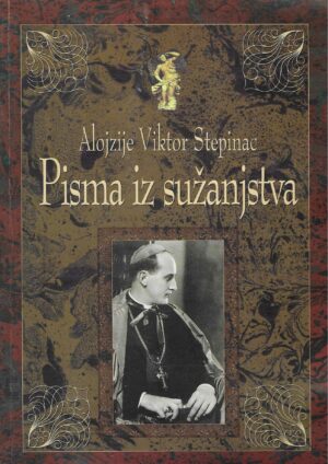 Alojzije Viktor Stepinac: Pisma iz sužanjstva