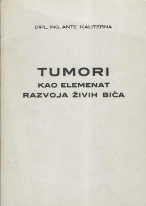 Ante Kaliterna: Tumori kao elemenat razvoja živih bića