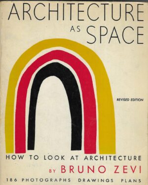 Bruno Zevi: Architecture as space - How to look at architecture