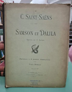 Camille Saint-Saëns: Samson et Dalila