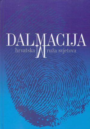 Dalmacija – hrvatska ruža svjetova