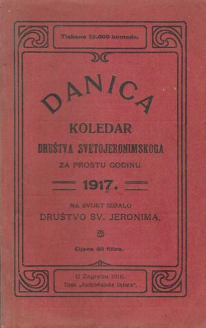 Danica - Koledar i ljetopis Društva svetojeronimskoga za prostu godinu 1917.