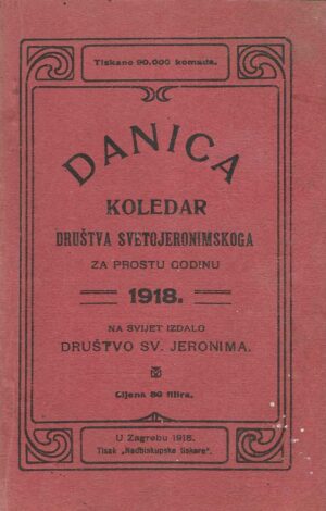 Danica - Koledar i ljetopis Društva svetojeronimskoga za prostu godinu 1918.