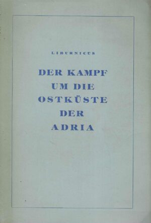 Der Kampf um die Ostküste der Adria