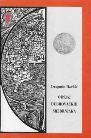 Dragutin Horkić: Odsjaj dubrovačkih srebrnjaka