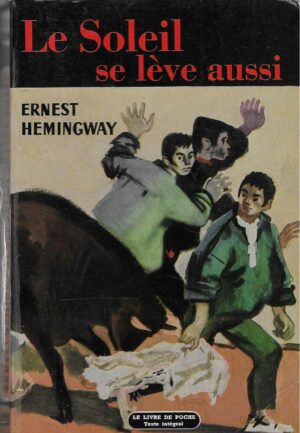 Ernest Hemingway: Le soleil se lève aussi