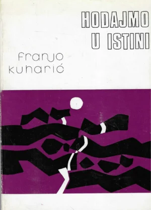 Franjo Kuharić: Hodajmo u istini