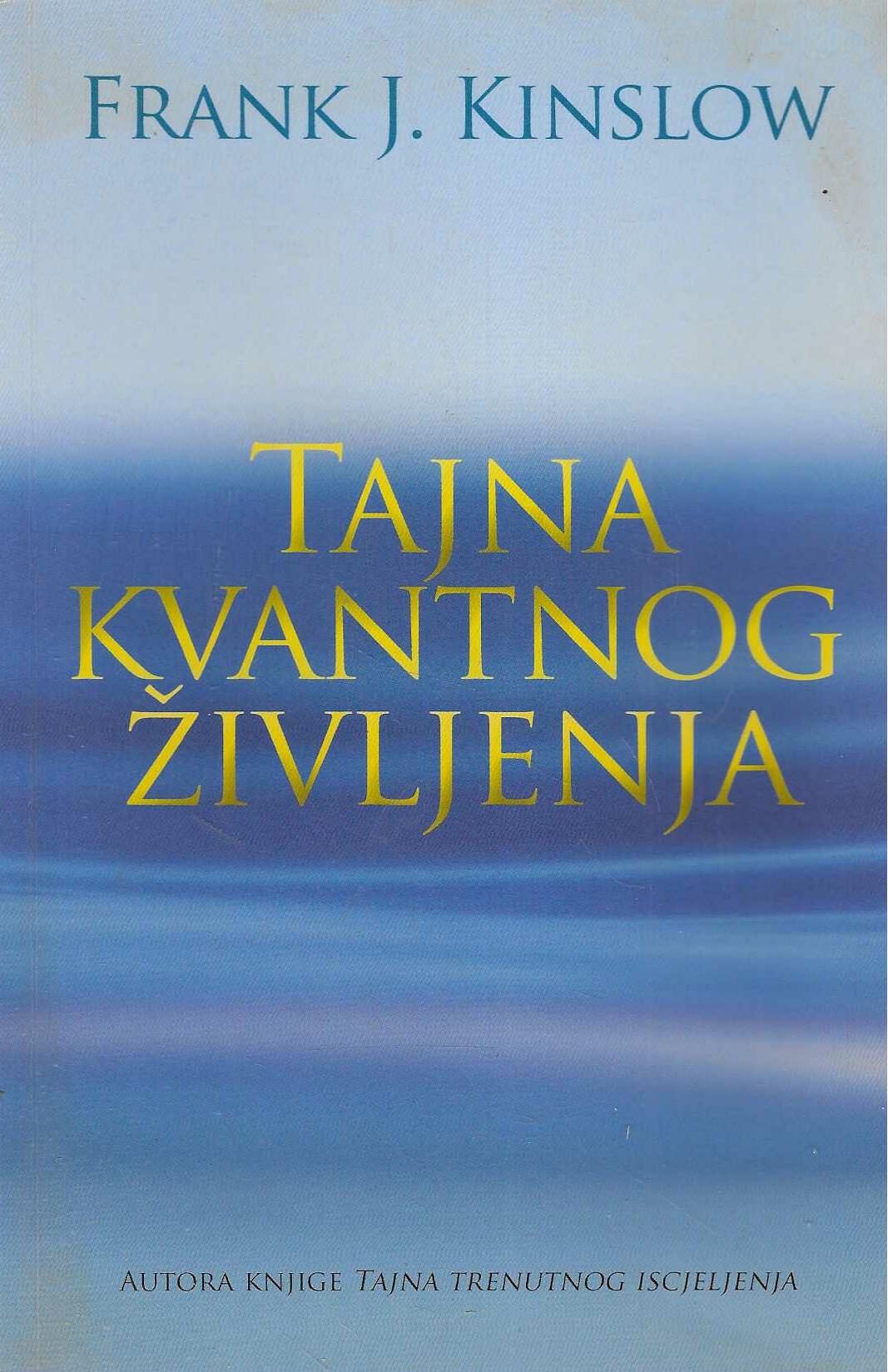 Frank J. Kinslow: Tajna kvantnog življenja