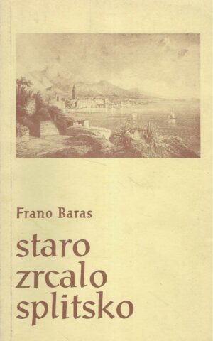 Frano Baras: Staro zrcalo splitsko