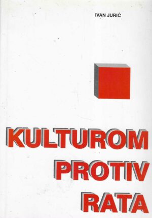 Ivan Jurić: Kulturom protiv rata (s potpisom)