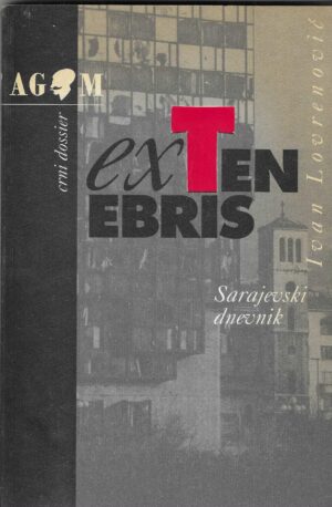 Ivan Lovrenović: exTENEBRIS - Sarajevski dnevnik