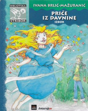 Ivana Brlić-Mažuranić: Priče iz davnine - izbor