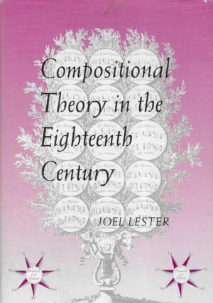 Joel Lester: Compositional Theory in the Eighteenth Century