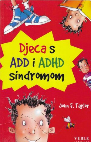 John F. Taylor: Djeca s ADD i ADHD sindromom