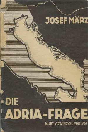 Josef März: Die Adria-Frage