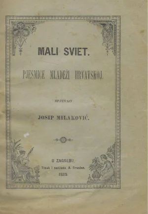 Josip Milaković: Mali sviet - Pjesmice mladeži Hrvatskoj