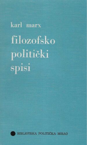 Karl Marx: Filozofsko politički spisi