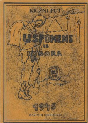 Kazimir Orešković: Križni put - uspomene iz logora