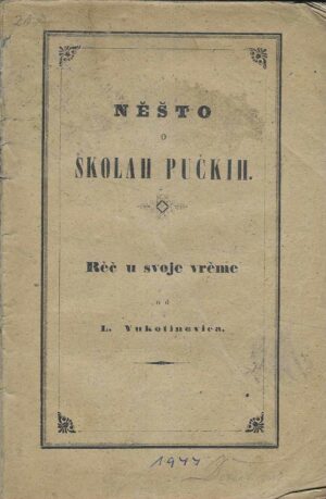 Ljudevit Vukotinović: Něšto o školah pučkih - rěč u svoje vrěme