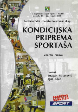 Međunarodni znanstveno-stručni skup: Kondicijska priprema sportaša - zbornik radova