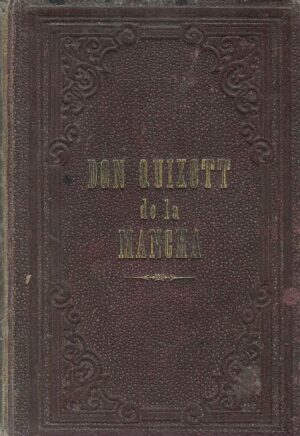 Miguel de Cervantes Saavedra: Don Quijote de la Mancha