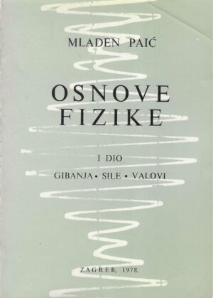 Mladen Paić: Osnove fizike - I dio