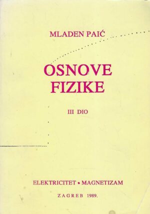 Mladen Paić: Osnove fizike - III dio