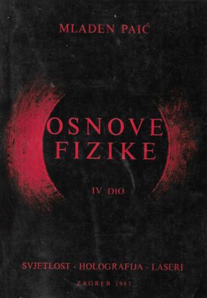 Mladen Paić: Osnove fizike - IV dio