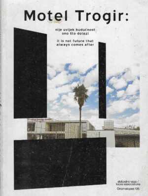 Motel Trogir - nije uvijek budućnost ono što dolazi