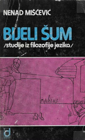 Nenad Miščević: Bijeli šum - studije iz filozofije jezika