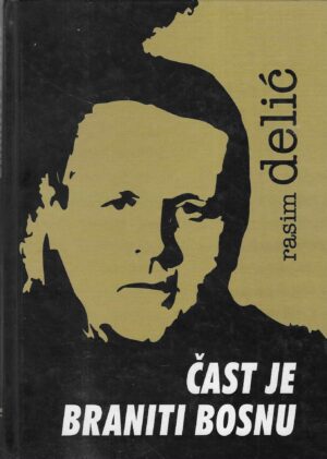 Rasim Delić: Čast je braniti Bosnu