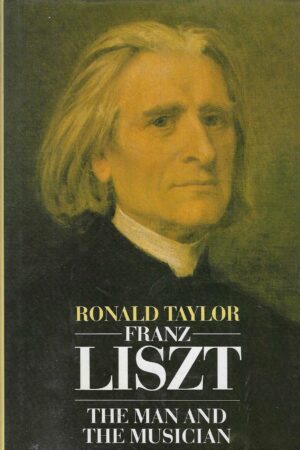 Ronald Taylor: Franz Liszt
