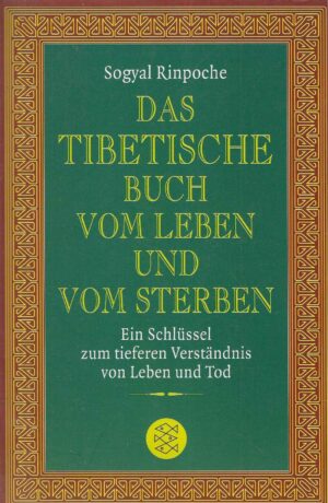 Sogyal Rinpoche: Das tibetische Buch vom Leben und vom Sterben