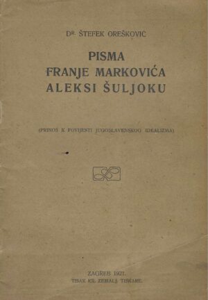 Štefek Orešković: Pisma Franje Markovića Aleksi Šuljoku