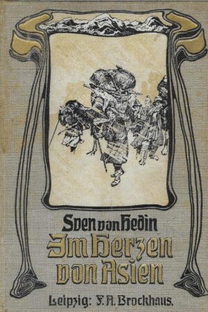 Sven von Hedin: Im Herzen von Asien - Erster Band