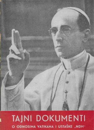 Tajni dokumenti o odnosima Vatikana i ustaške "NDH"