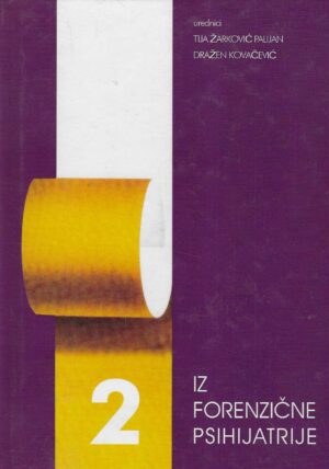Tija Žarković Palijan i Dražen Kovačević: Iz forenzičke psihijatrije 2
